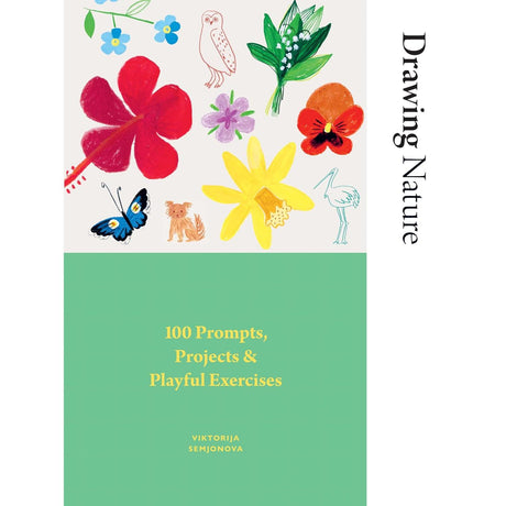 Drawing Nature: 100 Prompts, Projects & Playful Exercises - Viktorija Semjonova | Scout & Co