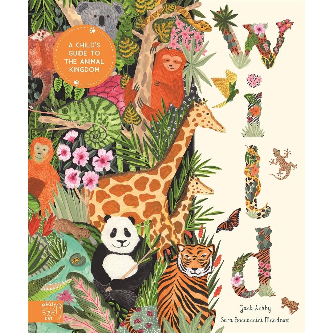 Wild: A Child's Guide To The Animal Kingdom - Jack Ashby | Scout & Co