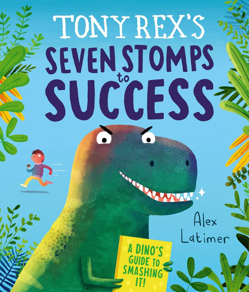 Tony Rex's Seven Stomps to Success - Alex Latimer