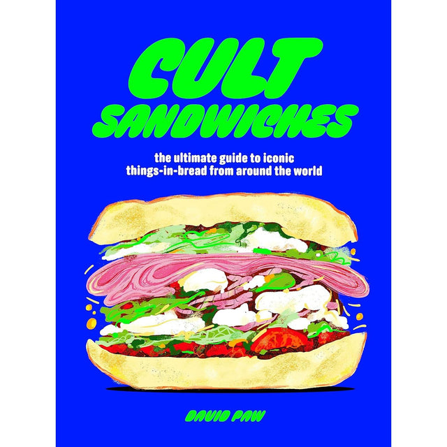 Cult Sandwiches: iconic things-in-bread from around the world - David Paw | Scout & Co