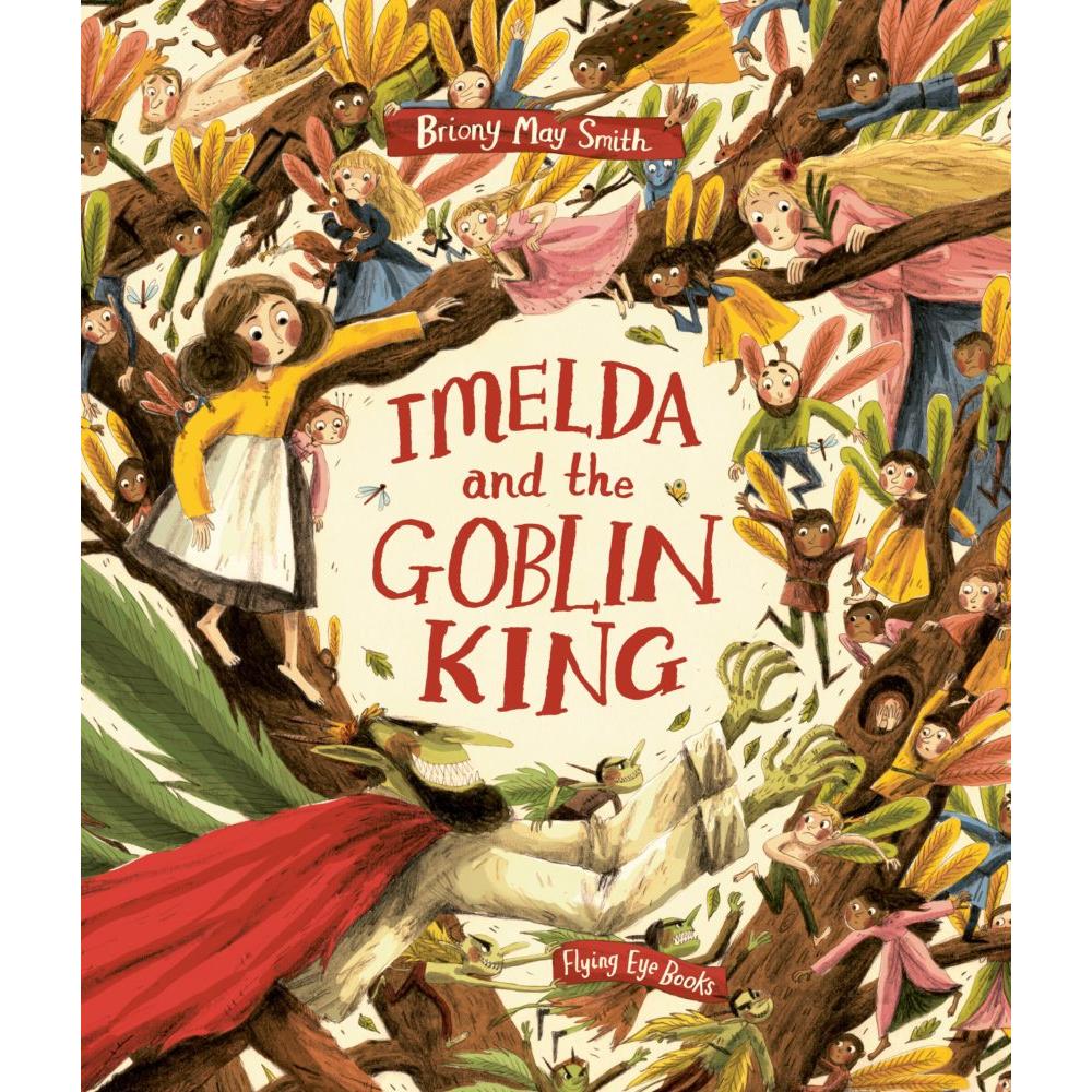 Imelda and the Goblin King - Briony May Smith | Scout & Co