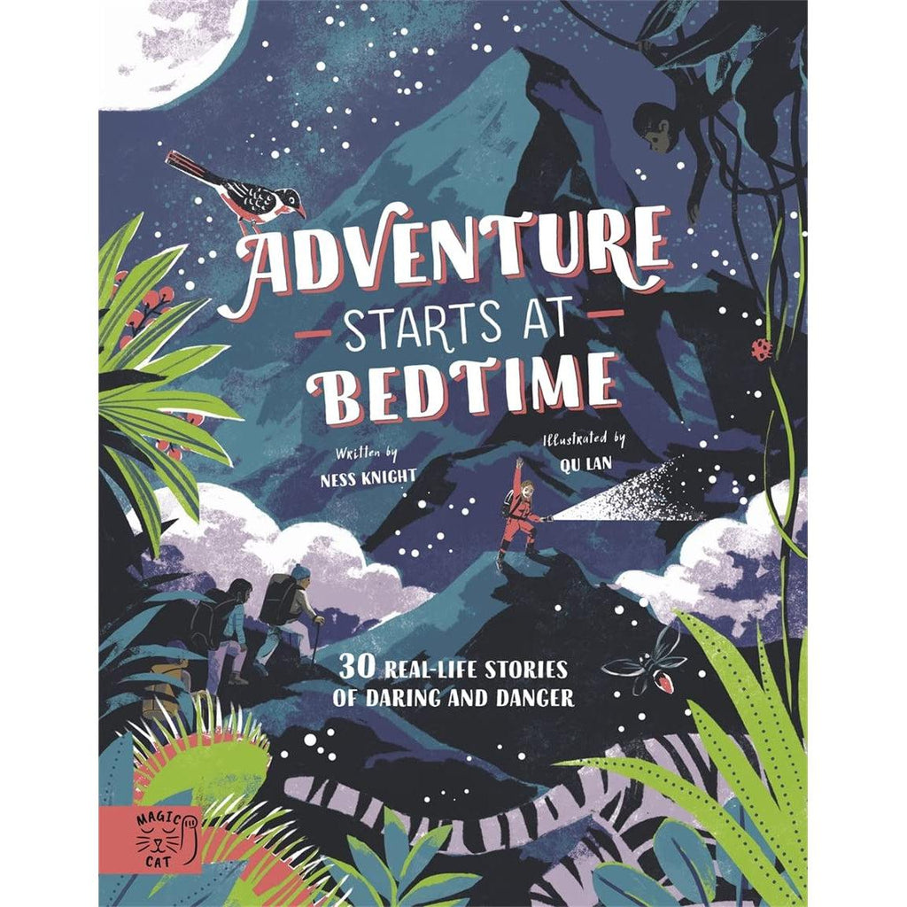 Adventure Starts At Bedtime: 30 real life stories of daring & danger - Ness Knight | Scout & Co