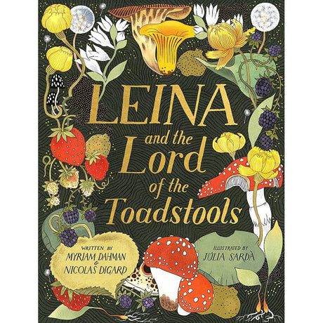 Leina and the Lord of the Toadstools - Myriam Dahman & Nicolas Digard | Scout & Co