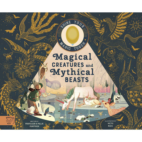 Shine Your Magic Torch: Magical Creatures and Mythical Beasts - Professor Byron & Millie Mortimer | Scout & Co