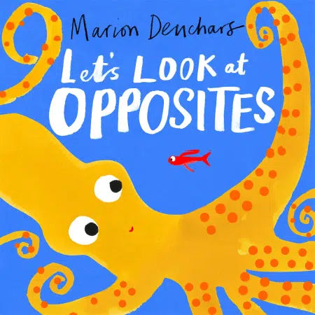 Let's Look At Opposites board book - Marion Deuchars | Scout & Co