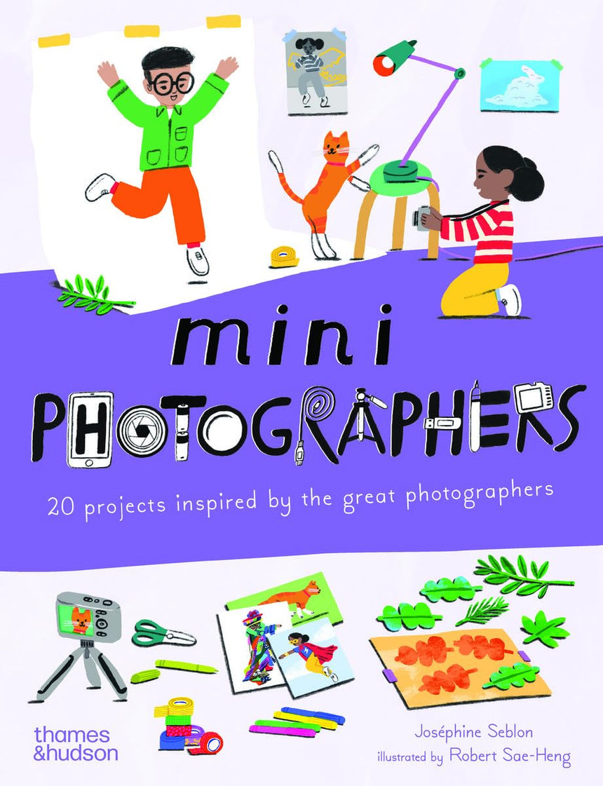 Mini Photographers: 20 projects inspired by the great photographers - Josephine Seblon