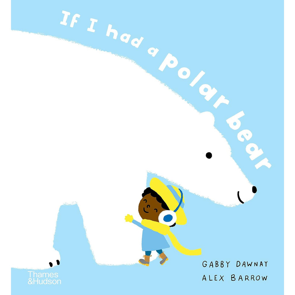 If I Had A Polar Bear - Alex Barrow & Gabby Dawnay | Scout & Co
