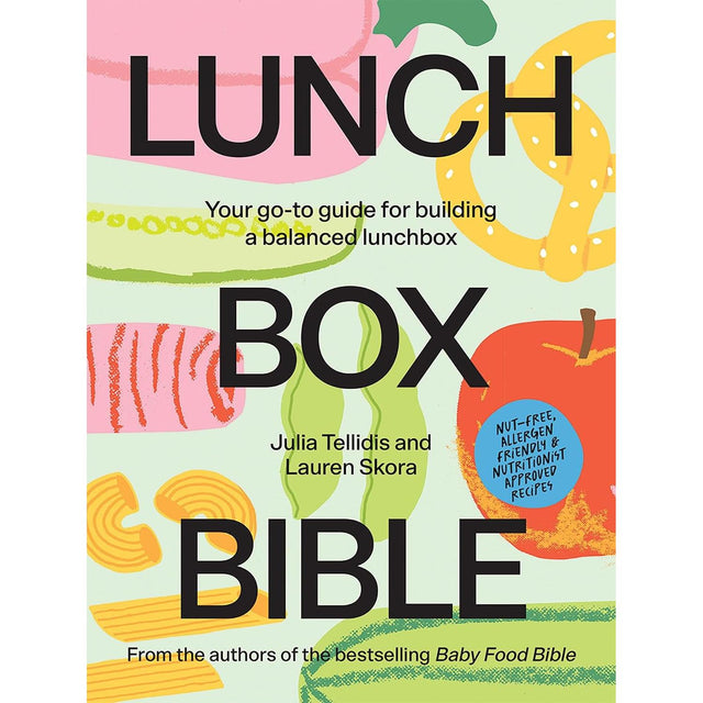 Lunchbox Bible: Your Go-to Guide for Building a Balanced Lunchbox - Julia Tellidis + Lauren Skora | Scout & Co
