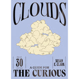 Clouds: A Guide for the Curious - Susan E Clark | Scout & Co