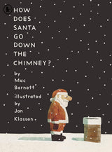 How Does Santa Go Down The Chimney? - Mac Barnett & Jon Klassen