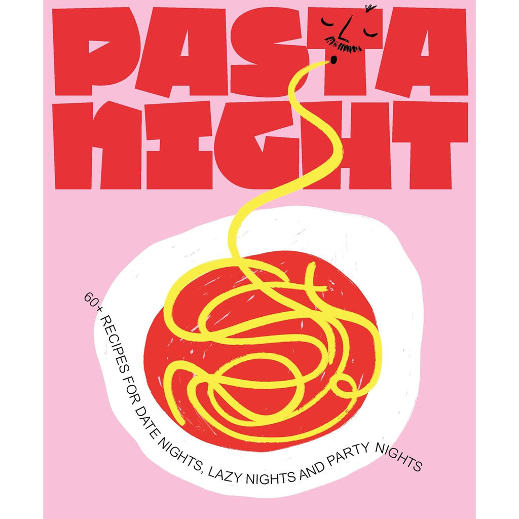 Pasta Night: 60+ recipes for date nights, lazy nights and party nights - Deborah Kaloper | Scout & Co