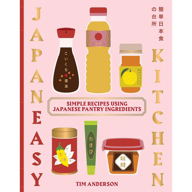 JapanEasy Kitchen: Simple recipes using Japanese pantry ingredients - Tim Anderson | Scout & Co
