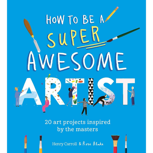 How To Be A Super Awesome Artist: 20 art projects inspired by the masters - Henry Carroll | Scout & Co