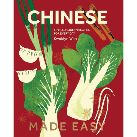 Chinese Made Easy: Simple Modern Recipes for Everyday - Kwoklyn Wan | Scout & Co