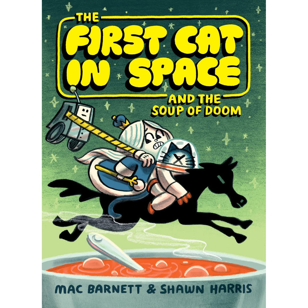 The First Cat in Space and the Soup of Doom - Mac Barnett & Shawn Harris | Scout & Co