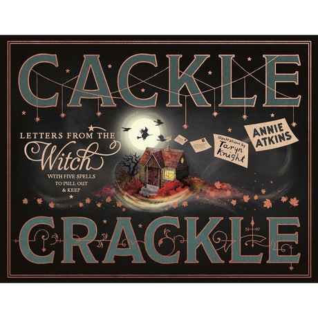Letters from the Witch: Cackle Crackle - Annie Atkins | Scout & Co