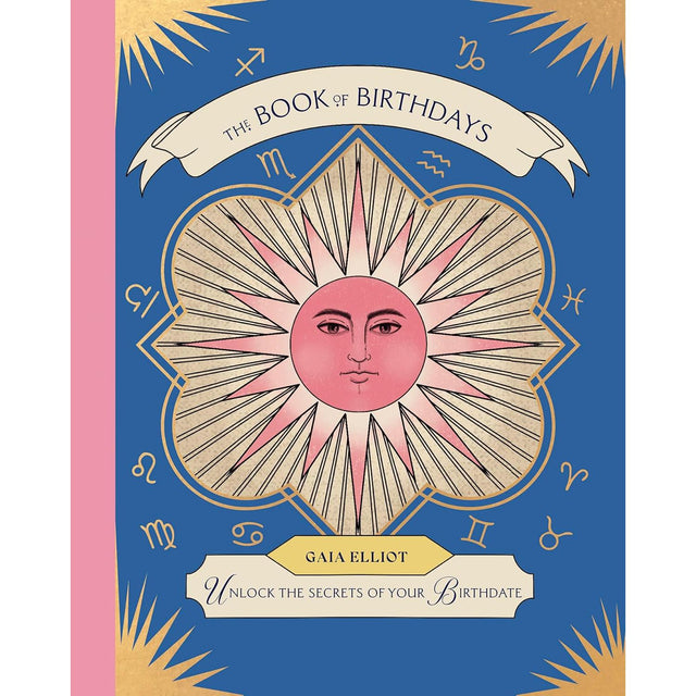 The Book of Birthdays: Unlock the Secrets of Your Birthdate - Gaia Elliott | Scout & Co