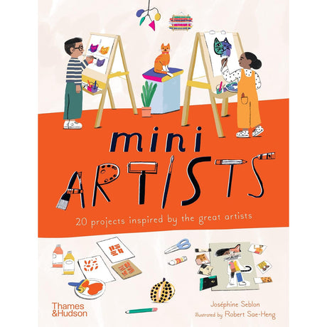 Mini Artists: 20 projects inspired by the great artists - Josephine Seblon | Scout & Co