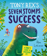 Tony Rex's Seven Stomps to Success - Alex Latimer