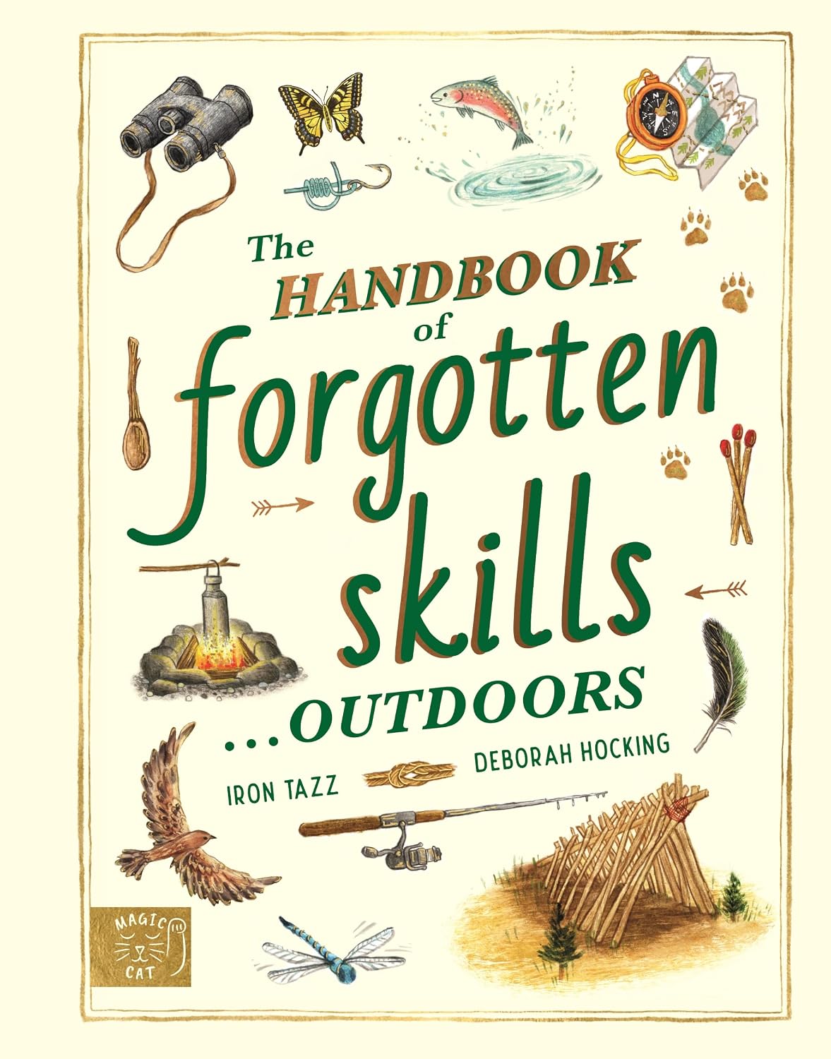 The Handbook Of Forgotten Skills: Outdoors - Iron Tazz | Scout & Co