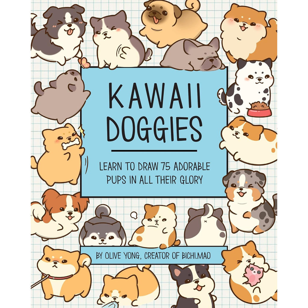 Kawaii Doggies: learn how to draw 75 adorable pups - Olive Yong | Scout & Co