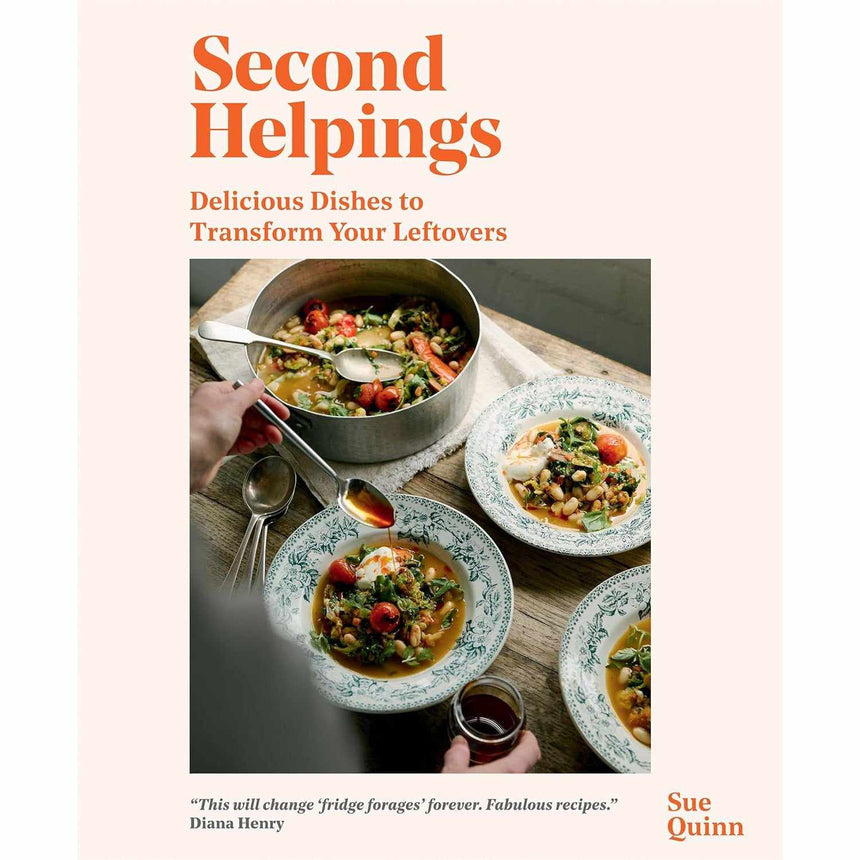 Second Helpings: Delicious Dishes to Transform Your Leftovers - Sue Quinn | Scout & Co