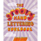 The Groovy Hand Lettering Workbook - Linda Scott | Scout & Co