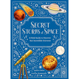 Secret Stories of Space: A Fieldguide to Uncover Our Incredible Universe - Saskia Gwinn | Scout & Co