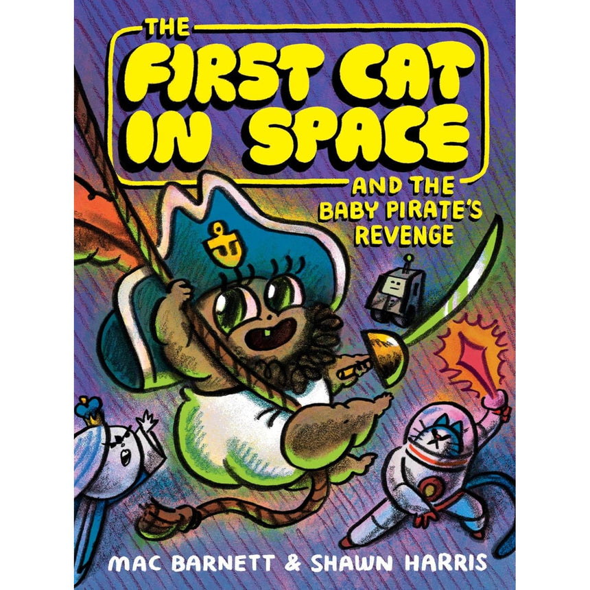 The First Cat in Space and the Baby Pirate's Revenge - Mac Barnett & Shawn Harris | Scout & Co