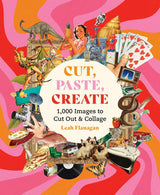 Cut, Paste, Create: 1,000 Images to Cut Out & Collage - Flanzella