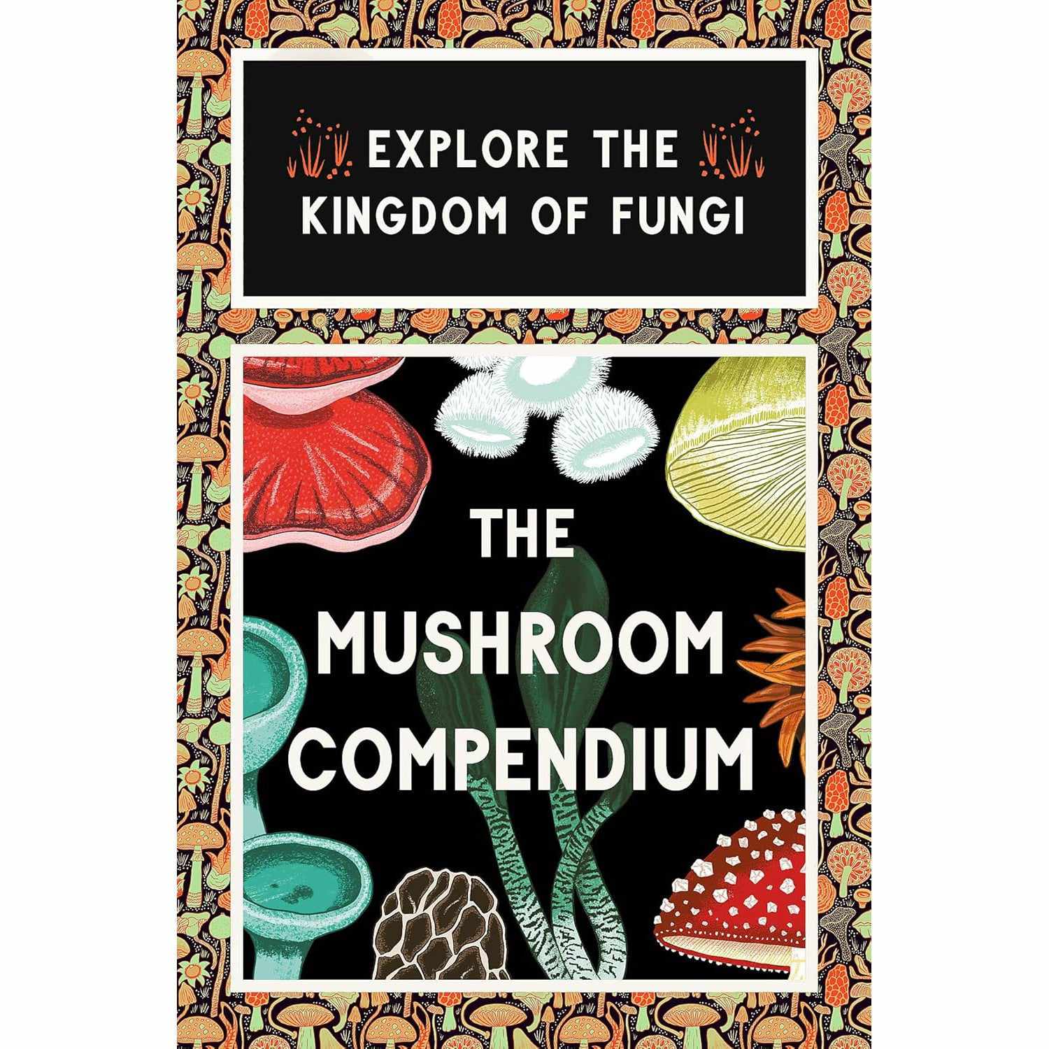 The Mushroom Compendium - Explore the Kingdom of Fungi Cards