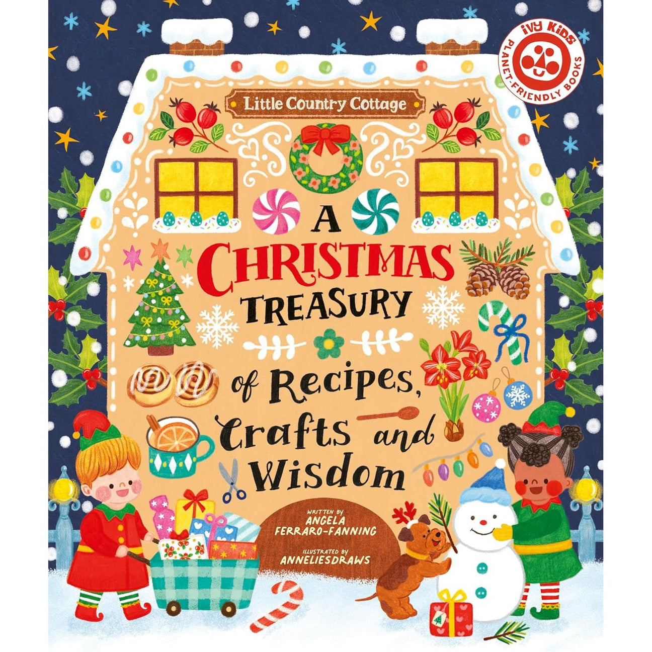 Little Country Cottage: A Christmas Treasury of Recipes, Crafts and Wisdom - Angela Ferraro-Fanning | Scout & Co