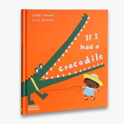 If I Had A Crocodile - Alex Barrow & Gabby Dawnay | Scout & Co