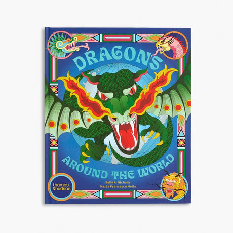 Dragons Around The World - Sally Nicholls & Maria Francesca Melis | Scout & Co