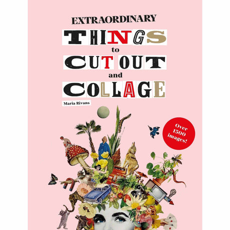 Extraordinary Things to Cut Out and Collage - Maria Rivans | Scout & Co