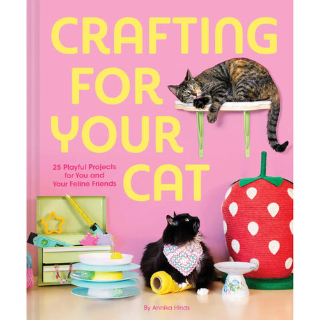 Crafting For Your Cat: 25 playful projects - Annika Hinds | Scout & Co