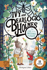 Ivy and Bearlock Holmes: the Case of the Missing Flower - Kristyna Litten