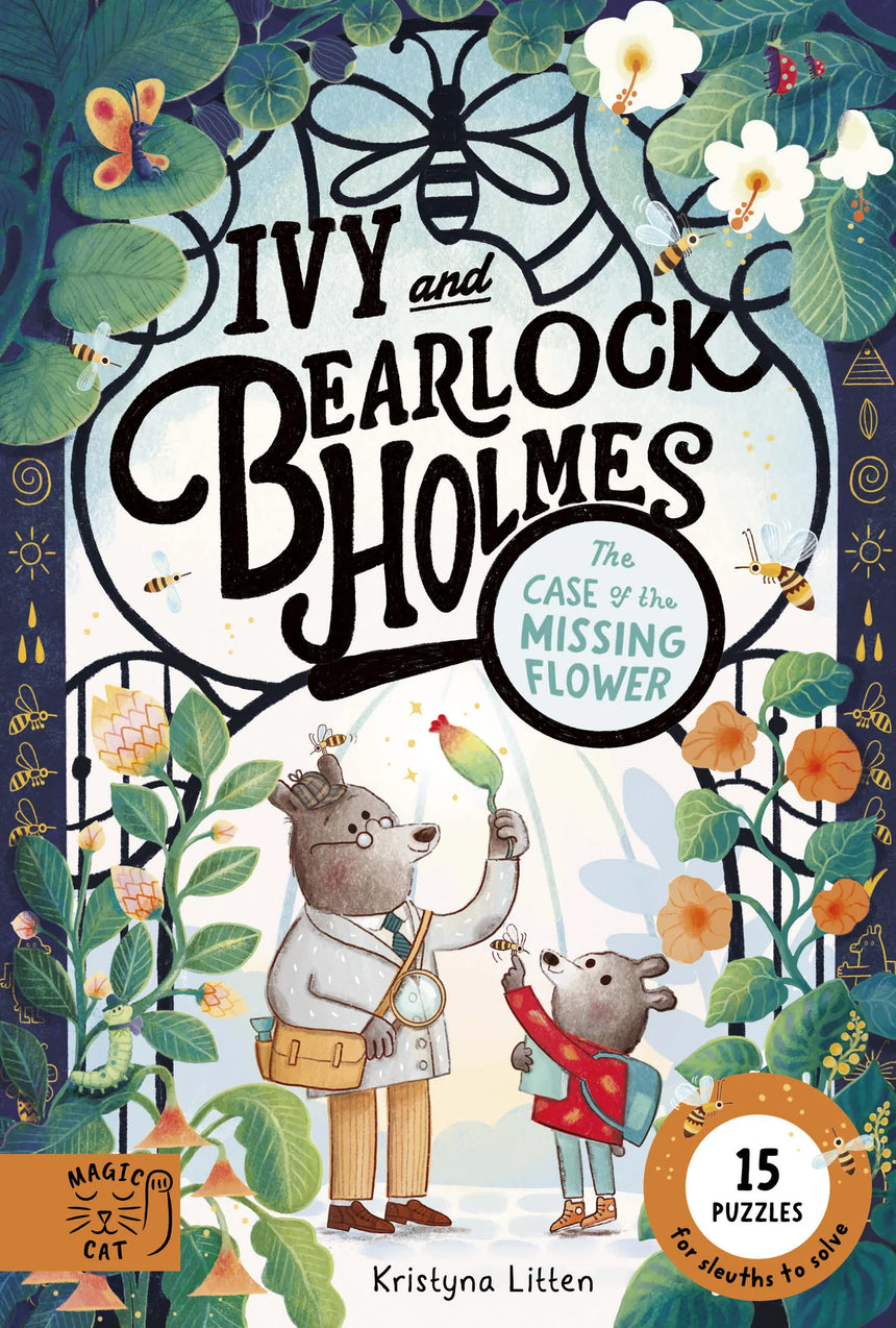 Ivy and Bearlock Holmes: the Case of the Missing Flower - Kristyna Litten