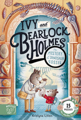 Ivy and Bearlock Holmes: the Mystery Of The Dinosaur Fossil - Kristyna Litten