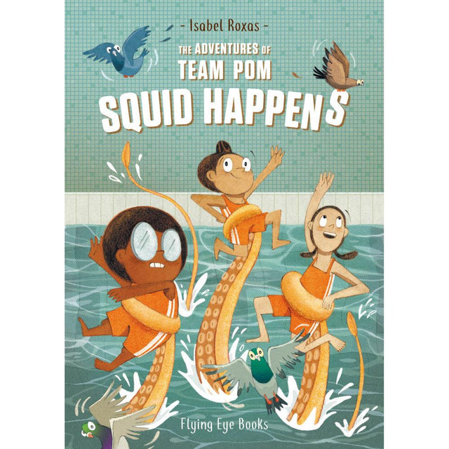 The Adventures Of Team Pom: Squid Happens - Isabel Roxas | Scout & Co