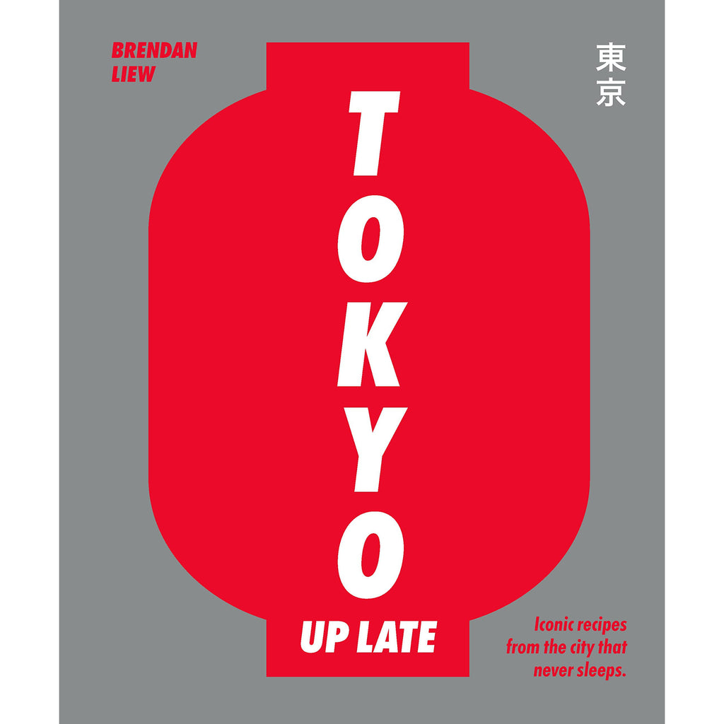 Tokyo Up Late: Iconic recipes from the city that never sleeps - Brendan Liew | Scout & Co