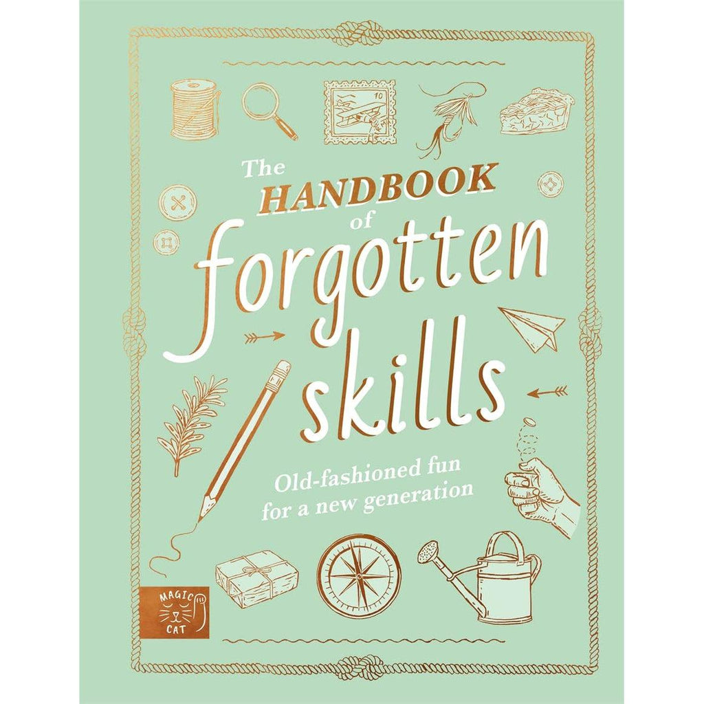 The Handbook Of Forgotten Skills - Natalie Crowley & Elaine Batiste | Scout & Co