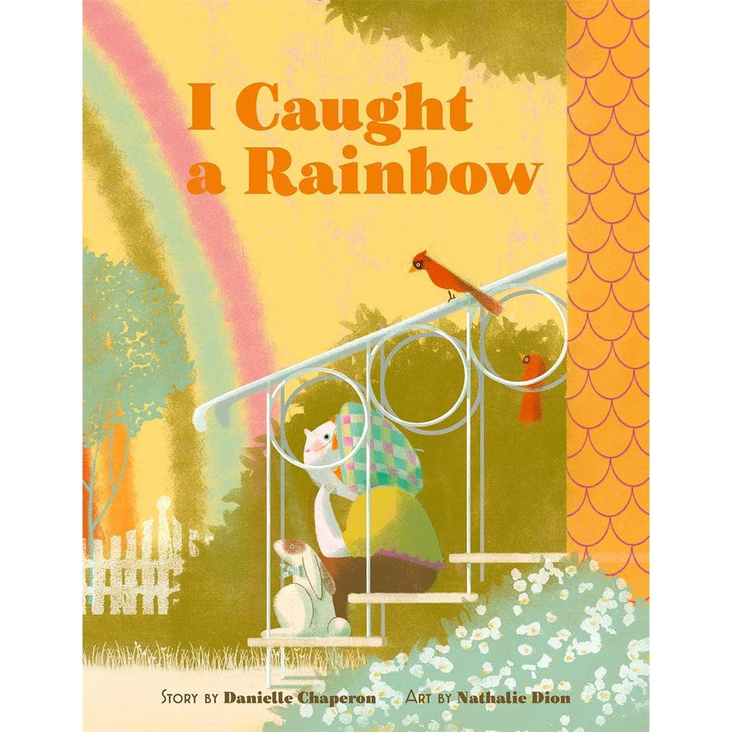 I Caught A Rainbow - Danielle Chaperon | Scout & Co