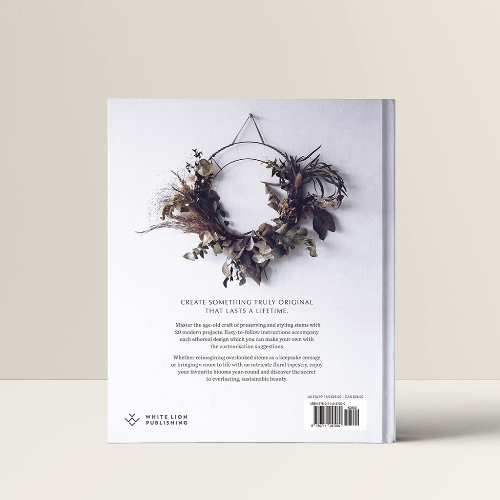 Modern Dried Flowers: 20 everlasting projects - Angela Maynard | Scout & Co