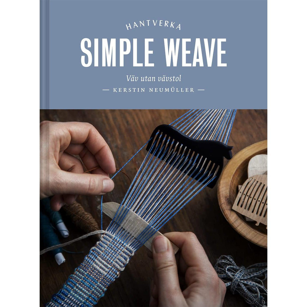 Simple Weave: Weave Without a Large Loom - Kerstin Neumüller | Scout & Co