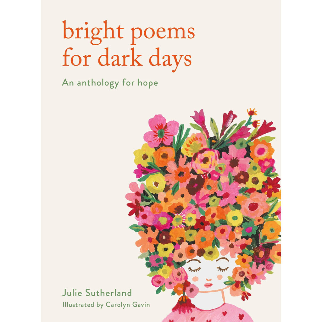 Bright Poems For Dark Days: An Anthology of Hope - Julie Sutherland | Scout & Co