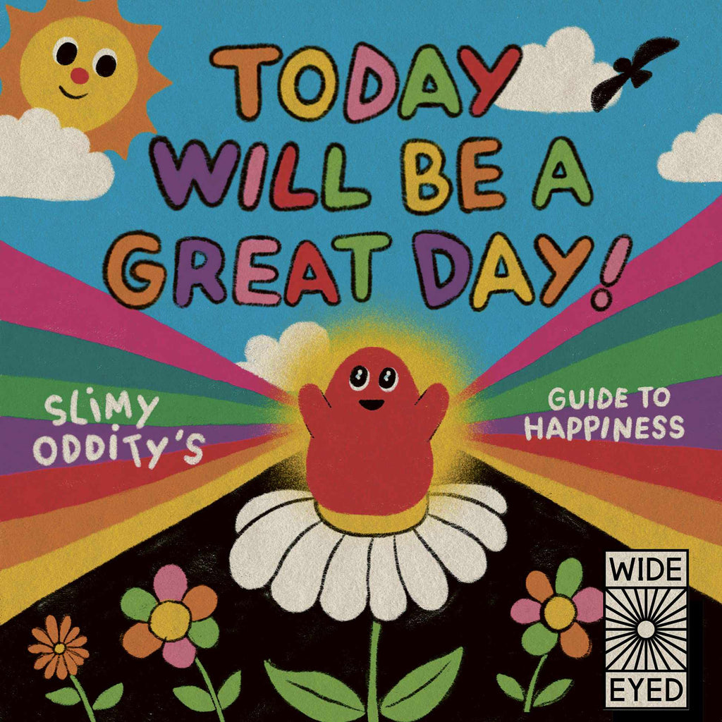 Today Will Be A Great Day - Slimy Oddity | Scout & Co