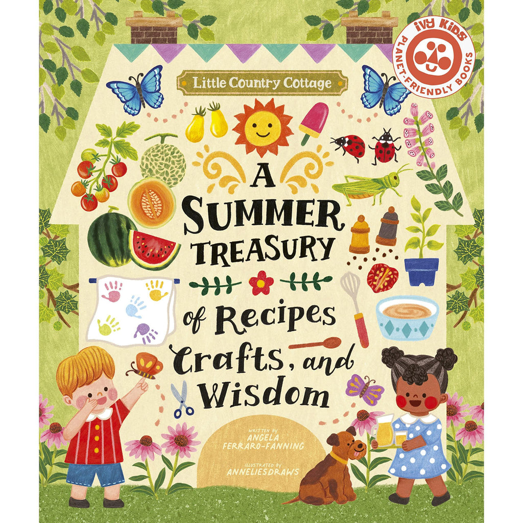 Little Country Cottage: A Summer Treasury of Recipes, Crafts and Wisdom - Angela Ferraro-Fanning | Scout & Co