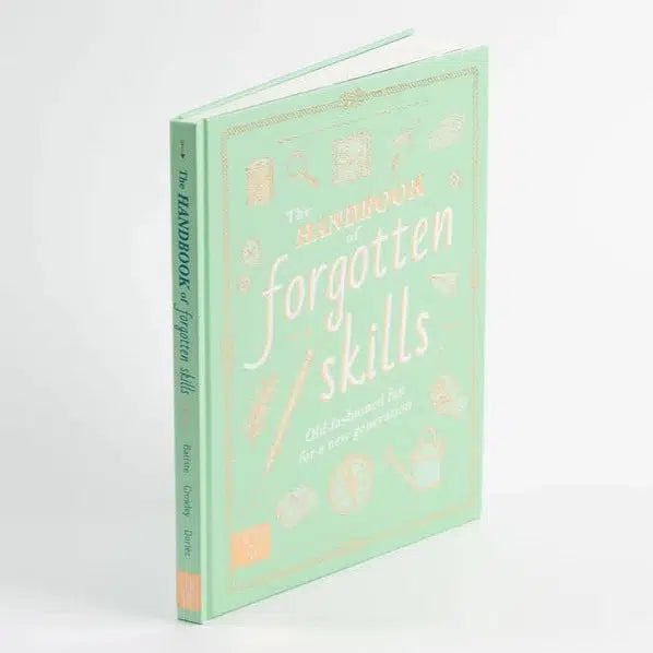 The Handbook Of Forgotten Skills - Natalie Crowley & Elaine Batiste | Scout & Co