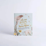 Slow Down And Be Here Now - Laura Brand | Scout & Co